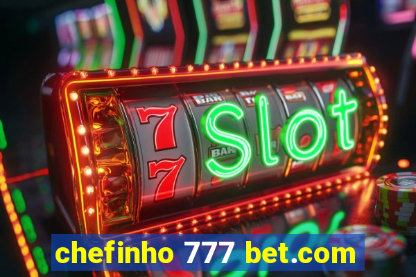 chefinho 777 bet.com